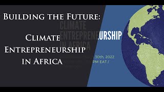 Building the future: Climate entrepreneurship in Africa