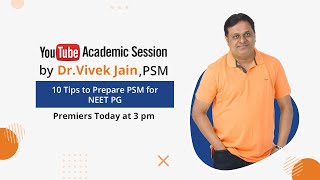 10 Tips to Prepare PSM for NEET PG | From PSM Guru, Dr. Vivek Jain