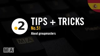 dot2 | Tips+Tricks No.51 [ES] | About groupmasters