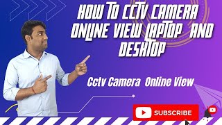 How to Cctv Camera  Online View Laptop  And Desktop Part-2