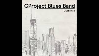 GProject Blues Band· Thats Why Its Called The Blues