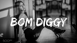 Bom diggy (slowed)