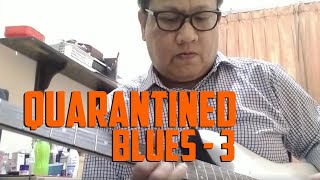 Quarantined Blues Guitar 3 | David Togatorop