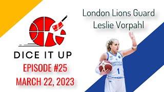 Overseas Life and Watching March Madness abroad with Pro Hooper Leslie Vorpahl | Dice it Up 25