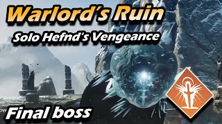 Final Boss Hefnd's Vengeance Solo Clear - Solar Warlock - Warlord's Ruin (No Solo Operative)