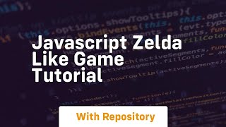 Javascript zelda like game tutorial