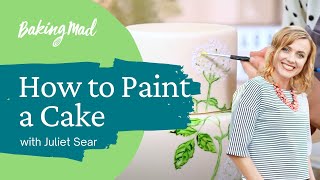 How to Hand Paint a Cake | Baking Mad