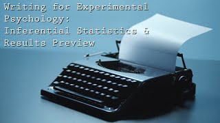 Writing 02 - Inferential Statistics & Results Preview