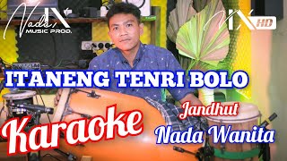 ITANENG TENRI BOLO KARAOKE - DANGNDUT - LAGU BUGIS - DIDIK - NADA9 + LIRIK LAGU - NADA PEREMPUAN