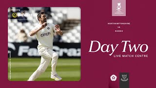 🔴 LIVE | Northamptonshire vs Sussex | Day 2 | Vitality County Championship