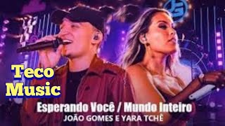 João Gomes nesse feat com Yara Tchê ( Esperando vc _ Mundo inteiro) TECO MUSIC