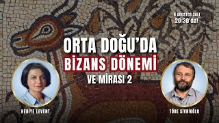 Ve Tanrı Orta Doğu'yu Yarattı! Orta Doğu'da Bizans ve mirası - 2. Dr. Töre Sivrioğlu ile konuşuyoruz