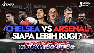 OFFSIDE DUO #103 : CHELSEA VS ARSENAL SIAPA LEBIH RUGI ? UGLY WIN DIMANA-MANA, UCL TANPA KEJUTAN?