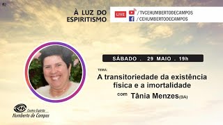 A transitoriedade da existência física e a imortalidade - Tânia Menezes (BA)