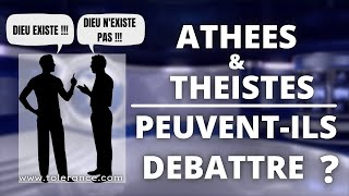 Athées & Théistes : Peuvent-ils Débattre ?