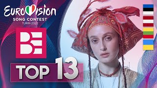 Eurovision 2022: Top 13  (New: 🇪🇪🇱🇻🇱🇹🇺🇦)