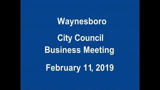 February 11, 2019 Waynesboro, VA City Council Regular Business Meeting