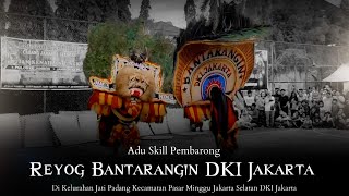 Adu Skill Pembarong Reyog Bantarangin DKI Jakarta (17/12/2022)Part 4