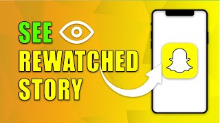 How to SEE Who Rewatched Your Snapchat Story | Step-By-Step Guide