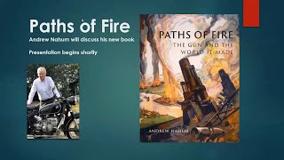 Book Discussion  - Paths of Fire - Andrew Nahum,  30th June 2021