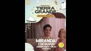 #TierraGRANDE - 03/03 - Miranda!