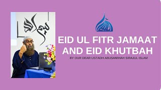 Eid Ul Fitr Jamaat  @BICMASJID   || Ustadh AbuSamihah Sirajul Islam