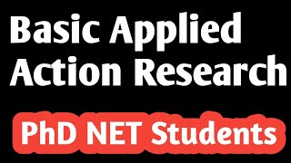 Basic Research Applied Research Action Research For UGC NET Exam PhD Student