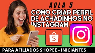 aula 5: o que postar no perfil de achadinhos: reels, story, feed, carrossel (afiliado Shopee)