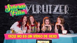 NUESTRA PRIMERA VEZ | SEÑORAS FETÉN