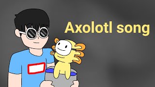 Axolotl song - Animation