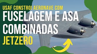 Força Aérea dos EUA escolhe JetZero para criar protótipo de aeronave com fuselagem e asa combinadas