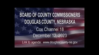 Board of County Commissioners Douglas County Nebraska meeting December 12, 2023