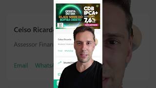 MELHOR INVESTIMENTO (CDB IPCA+ 7,6%) | Black Week Sofisa Direto