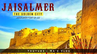 JAISALMER FORT | Inside Jaisalmer Fort | Jaisalmer Tour Guide EP.02