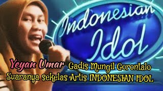 YEYAN || Gadis Mungil Gorontalo || Suaranya Sekelas artis Indonesian Idol #gorontalo #viralkan