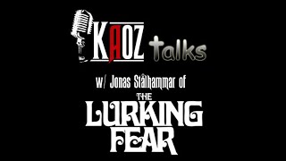 Kaoz Talks - Ep.33 - Jonas Stålhammar (The Lurking Fear)