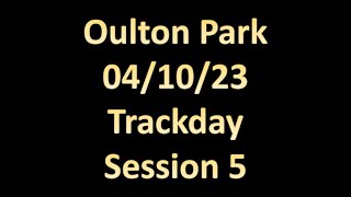 Session 5 Oulton Park Trackday 04/10/23