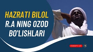 Hazrati Bilol r.a ning ozod boʻlishlari