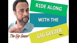 Ride Along with the Gig Geezer (Part 1)