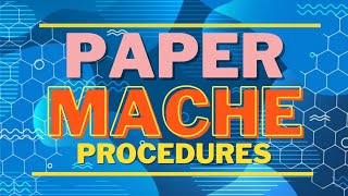 Paper Mache Procedures