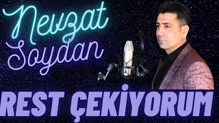 NEVZAT SOYDAN - REST ÇEKİYORUM REMİX