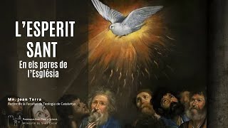 L'Esperit Sant en els Pares de l'Església (Mn. Joan Torra)