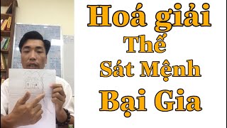 Hoá Giải - Sát Mệnh , Bại Gia - Phong Thuỷ Nhà ở . ( luận giải lá số tử vi)