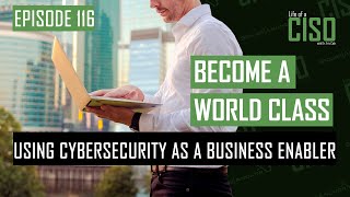 HOW TO USE CYBERSECURITY AS A BUSINESS ENABLER