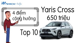 Yaris Cross 650 triệu: 4 điểm cộng hưởng