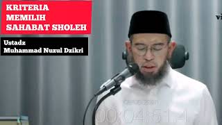 Kriteria Memilih Sahabat Sholeh || Ustadz Muhammad Nuzul Dzikri