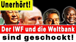 🛑IWF UND WELTBANK SIND SCHOCKIERT ÜBER DAS VORGEHEN DER BRICS!