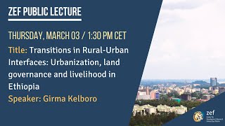 Transitions in Rural-Urban Interfaces: Urbanization, land governance and livelihood in Ethiopia