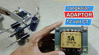 RANGKAIAN ADAPTOR 12 VOLT 5 AMPERE SEDERHANA