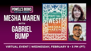 Mesha Maren presents Perpetual West in conversation with Gabriel Bump